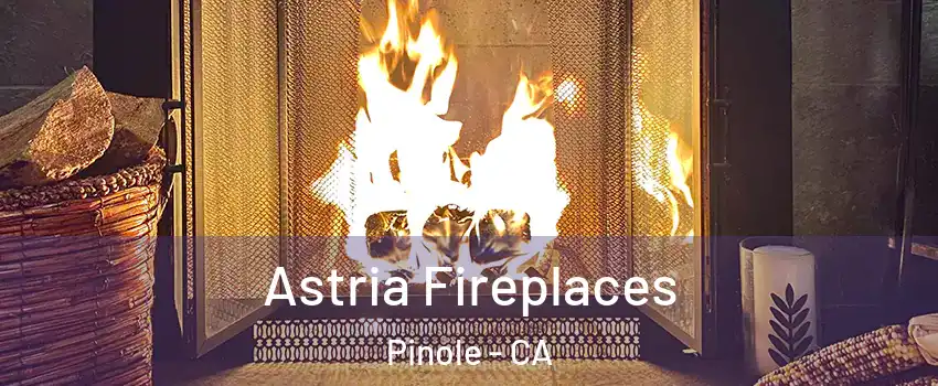  Astria Fireplaces Pinole - CA