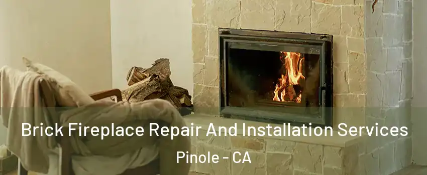  Brick Fireplace Repair And Installation Services Pinole - CA