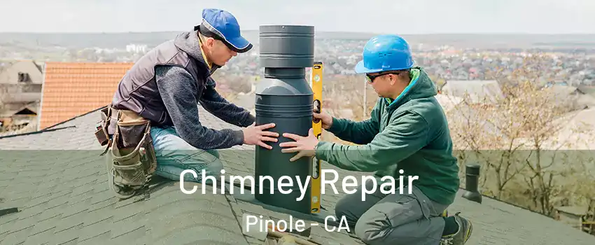  Chimney Repair Pinole - CA