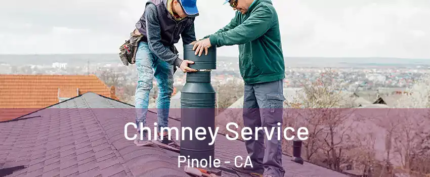  Chimney Service Pinole - CA