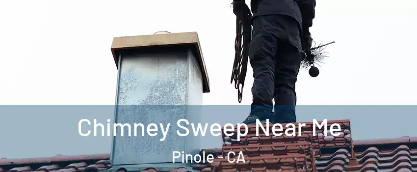  Chimney Sweep Near Me Pinole - CA