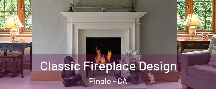  Classic Fireplace Design Pinole - CA
