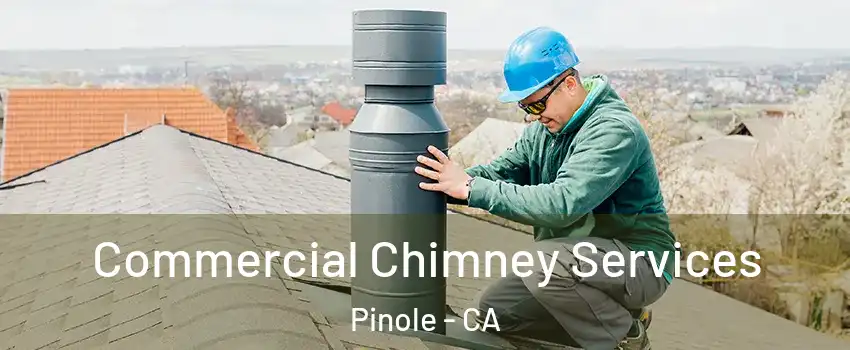  Commercial Chimney Services Pinole - CA