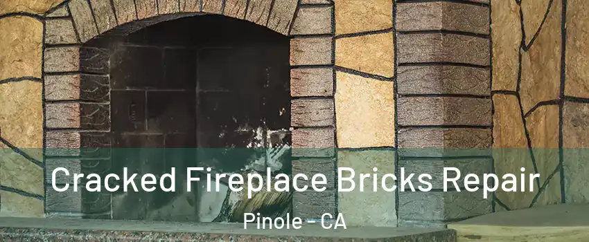  Cracked Fireplace Bricks Repair Pinole - CA