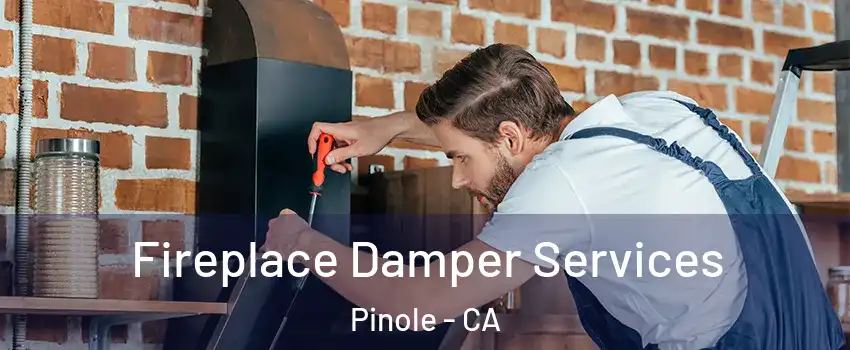  Fireplace Damper Services Pinole - CA