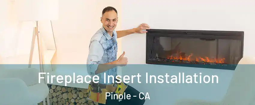  Fireplace Insert Installation Pinole - CA