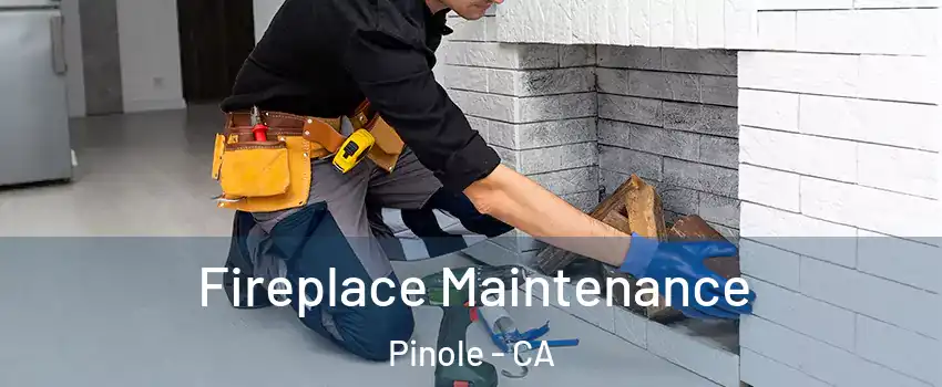  Fireplace Maintenance Pinole - CA