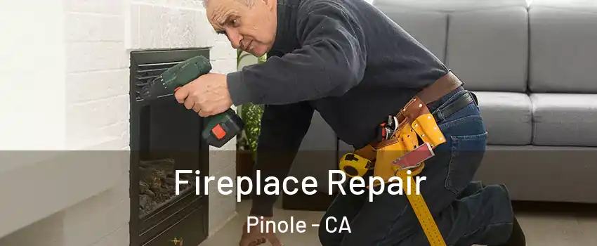  Fireplace Repair Pinole - CA