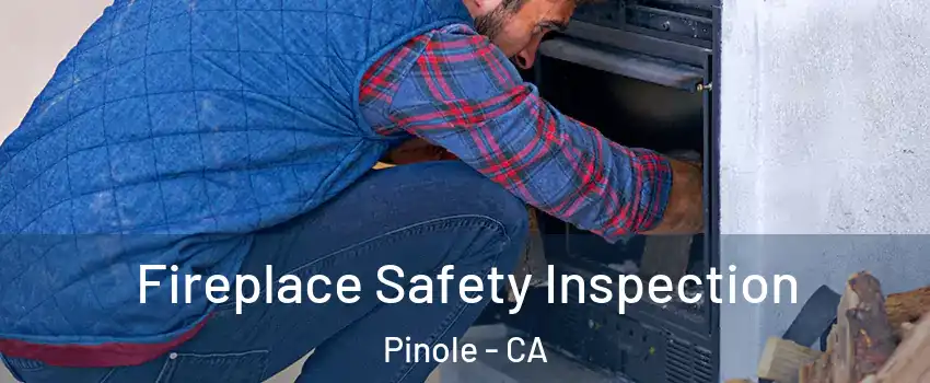  Fireplace Safety Inspection Pinole - CA