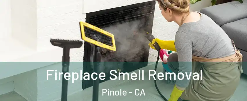  Fireplace Smell Removal Pinole - CA