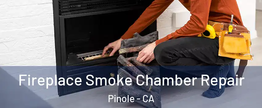  Fireplace Smoke Chamber Repair Pinole - CA