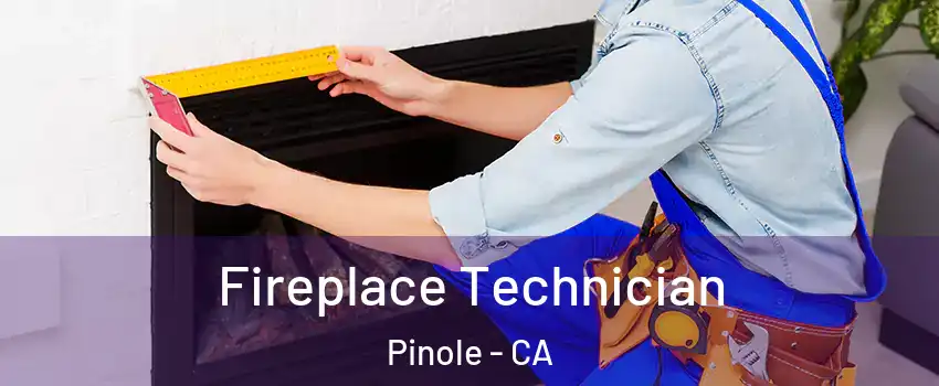  Fireplace Technician Pinole - CA