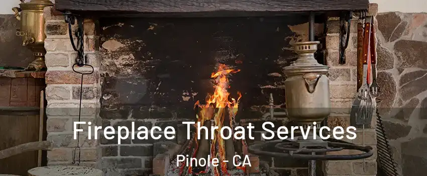  Fireplace Throat Services Pinole - CA