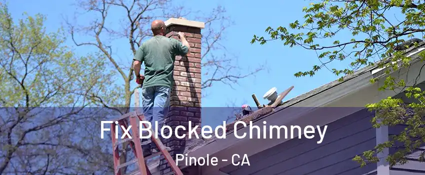  Fix Blocked Chimney Pinole - CA