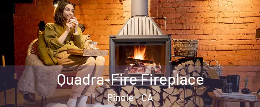  Quadra-Fire Fireplace Pinole - CA
