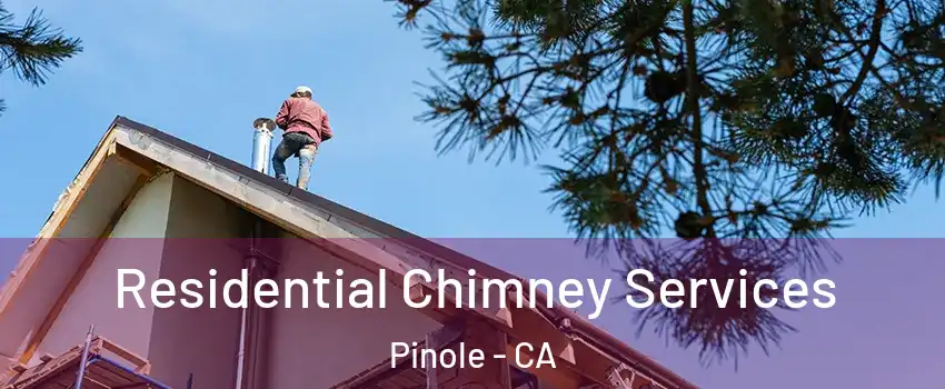  Residential Chimney Services Pinole - CA
