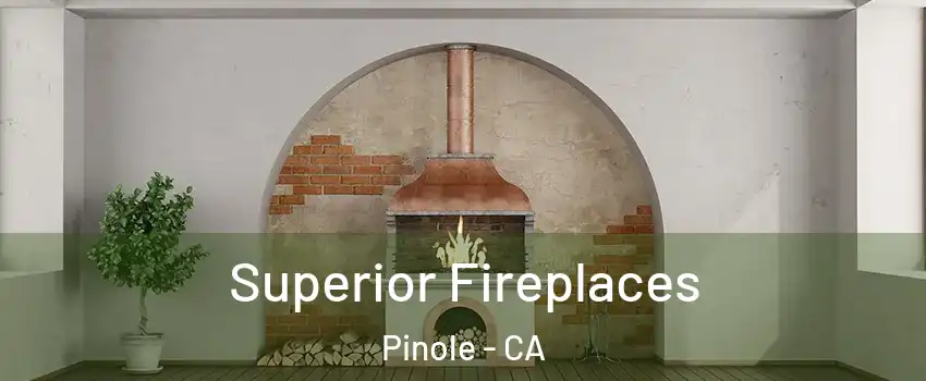  Superior Fireplaces Pinole - CA