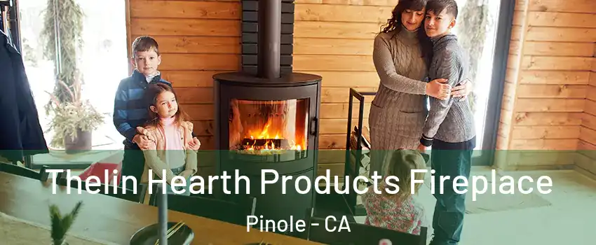  Thelin Hearth Products Fireplace Pinole - CA