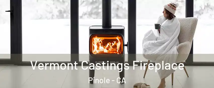  Vermont Castings Fireplace Pinole - CA