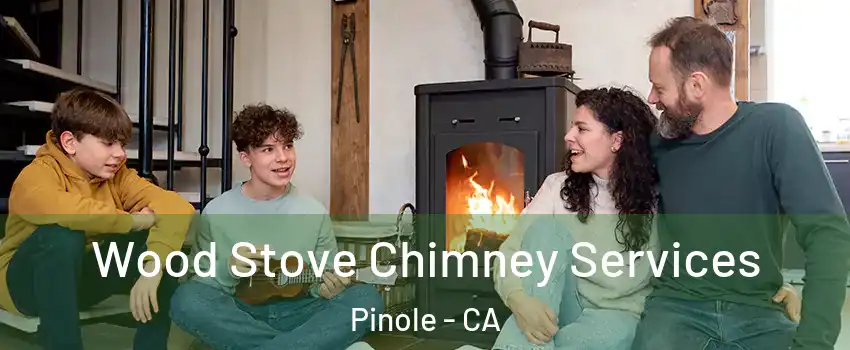  Wood Stove Chimney Services Pinole - CA